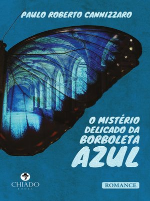cover image of O mistério delicado da Borboleta Azul